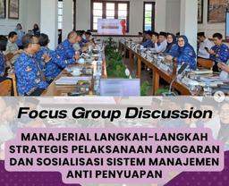 FGD Manajerial Langkah - Langkah Strategis Pelaksanaan Anggaran