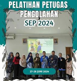 Pelatihan Petugas Pengolahan SEP 2024