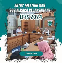 Entry Meeting dan Sosialisasi Pelaksanaan EPSS 2024